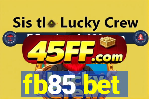 fb85 bet